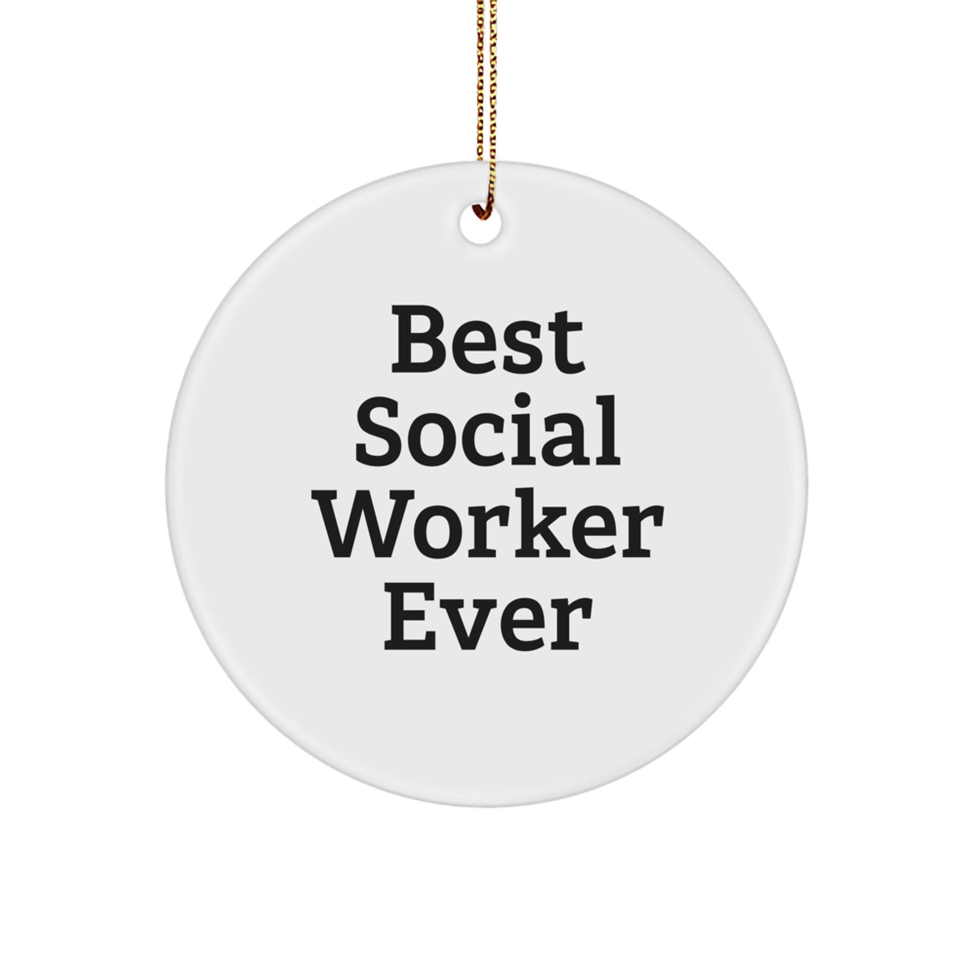 Funny Quote Social Worker Gifts from Friends for Christmas Circle Ornament, Best Social Worker Ever - Image 1