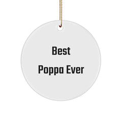 Funny Poppa Gifts from Men, Best Poppa Ever Circle Ornament for Christmas Unique Gifts - Image 1