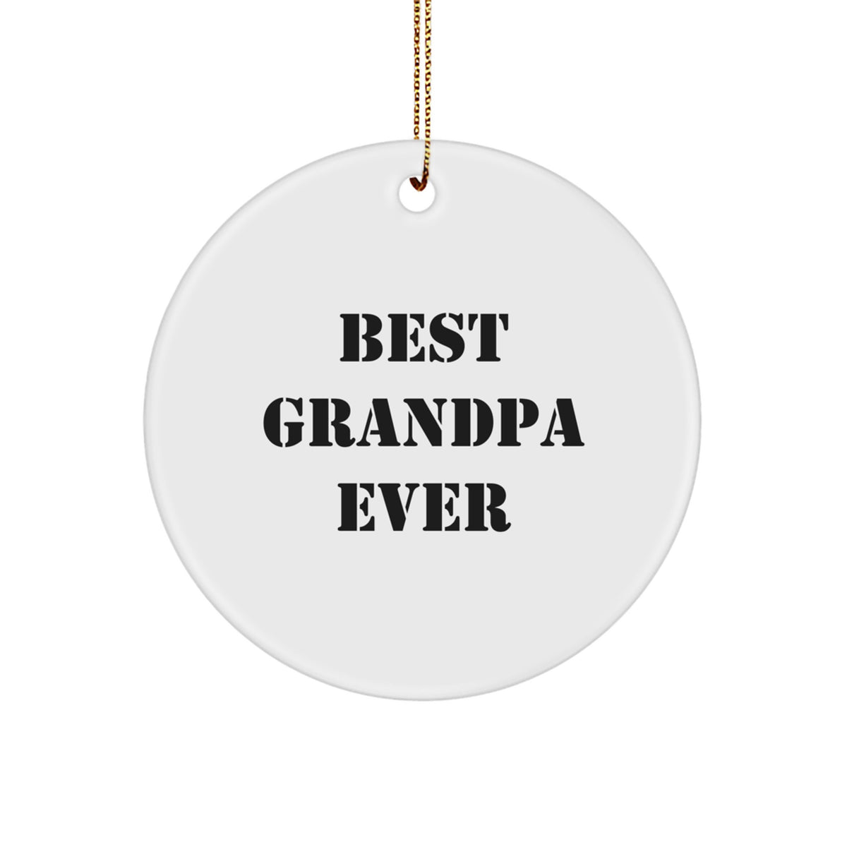 Funny Grandpa Gifts - 'Best Grandpa Ever' Circle Ornament, White, 2.75in, MDF, Perfect for Family, Friends, or Coworkers - Image 1