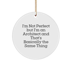 Architect Gifts for Men or Women - I'm Not Perfect Circle Ornament, Funny Christmas Decorations from Friends, Coworkers, or Family - Image 1