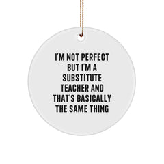 Funny Substitute Teacher Gift, 'I'm Not Perfect' Circle Ornament, Gifts from Friends, Christmas Unique Presents for Substitute Teachers - Image 1