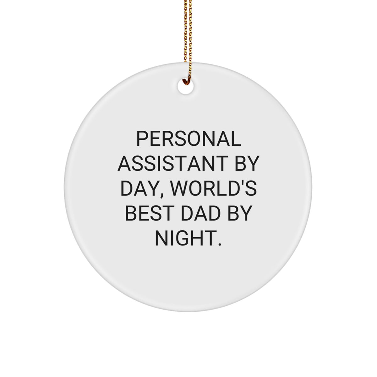 Unique Personal Assistant Gifts for Men by Day, Funny World's Best Dad Gifts for Family by Night, Christmas Circle Ornament from Husband - Image 1
