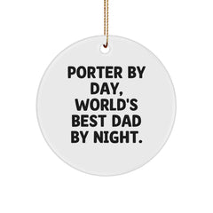 Funny Porter Gifts for Him, Circle Ornament, Christmas Unique Gifts from Men, World's Best Dad By Night. - Image 1