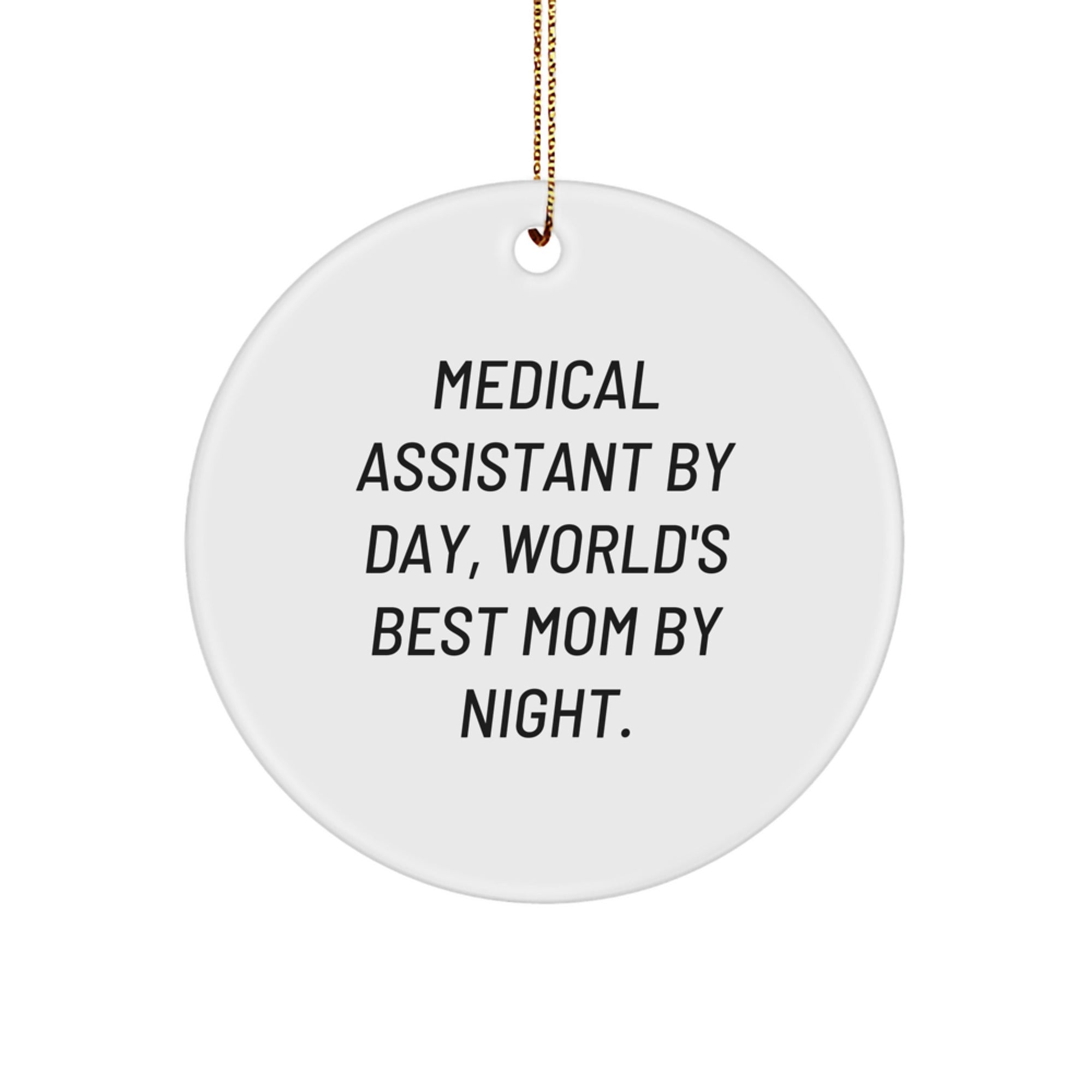 Medical Assistant Gifts from Friends and Family - Circle Ornament for Christmas - 'Medical Assistant By Day, World's Best Mom By Night.' - Image 1