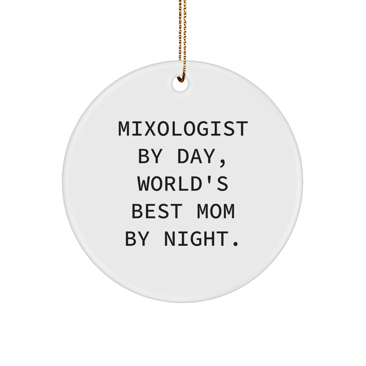 Mixologist Gifts from Women, Circle Ornament for Mixologists By Day, World's Best Mom By Night - Funny Christmas Unique Gifts - Image 1