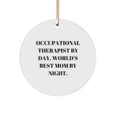 Funny Occupational Therapist Gifts from Mom Unique Circle Ornament Christmas Decorations, 'Occupational Therapist By Day, World's Best Mom By Night.' - Image 1