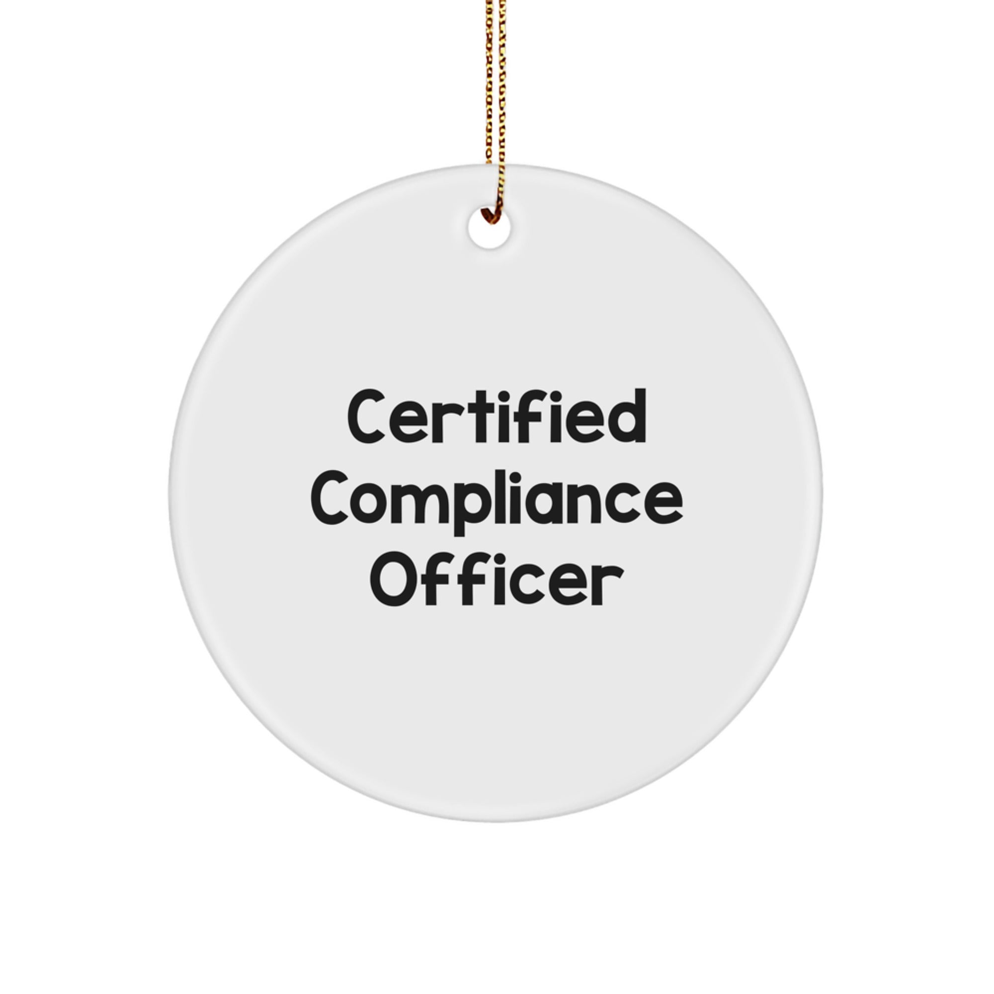 Funny Certified Compliance Officer Gifts from Friends - Christmas Unique Circle Ornament for Men, Women, Coworkers - Image 1