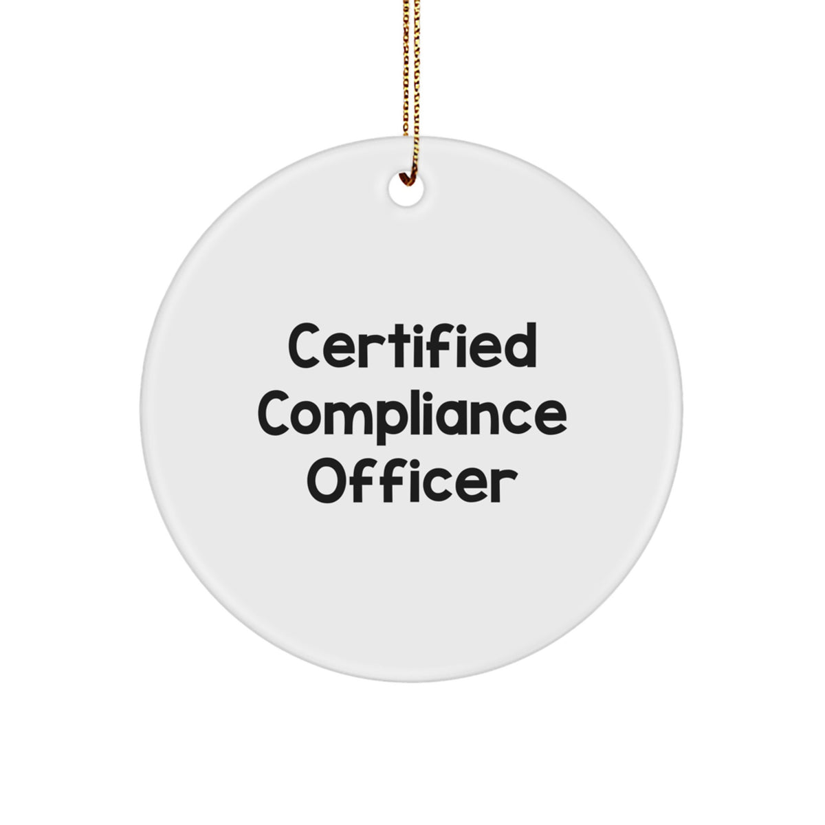 Funny Certified Compliance Officer Gifts from Friends - Christmas Unique Circle Ornament for Men, Women, Coworkers - Image 1