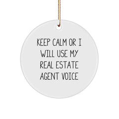 Funny Real Estate Agent Gifts for Men, Circle Ornament with 'Keep Calm Or I Will Use My Real Estate Agent Voice' Quote, Christmas Unique Gifts from Friends, Ideal for Family and Coworkers - Image 1