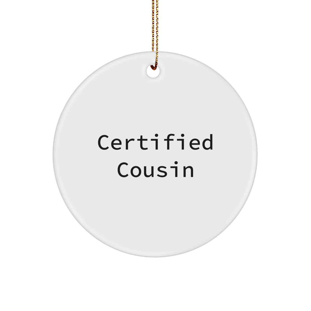 Funny Certified Cousin Circle Ornament Gifts from Family, Christmas Unique Presents for Cousin - Image 1