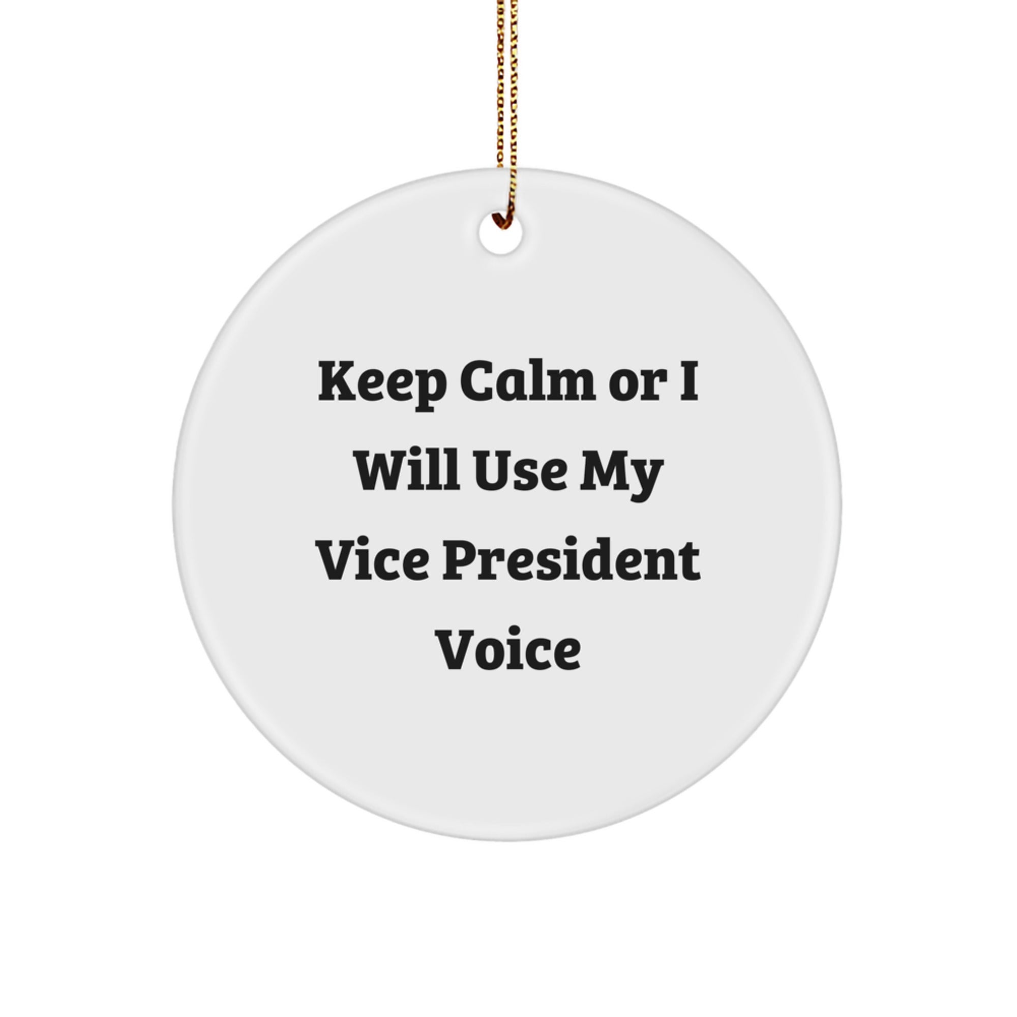 Funny Vice President Gifts for Men from Friends - 'Keep Calm Or I Will Use My Vice President Voice' White Circle Ornament Christmas Unique Gifts - Image 1