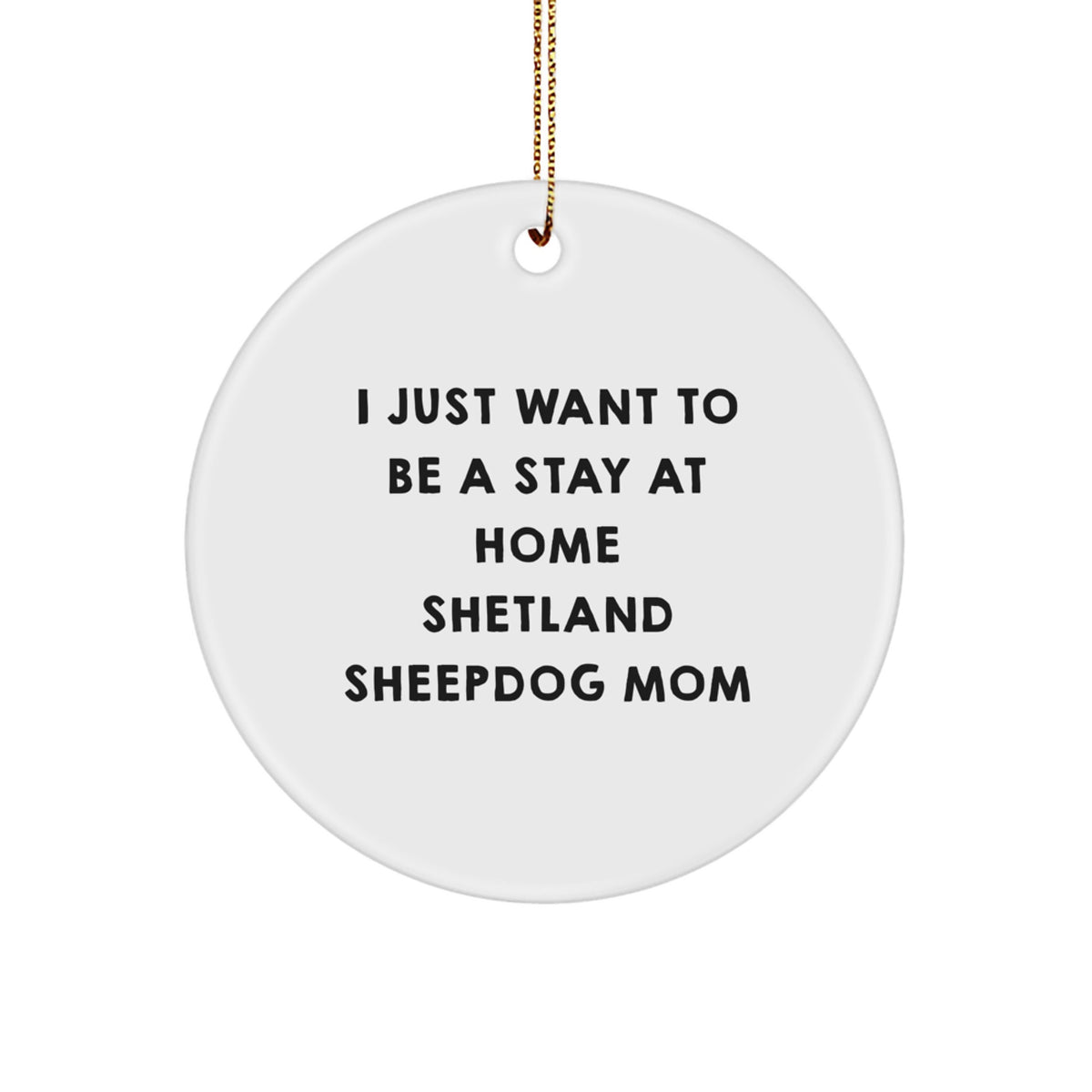 Shetland Sheepdog Mom Funny Christmas Circle Ornament Gifts from Family Friends for Home Decor - Image 1