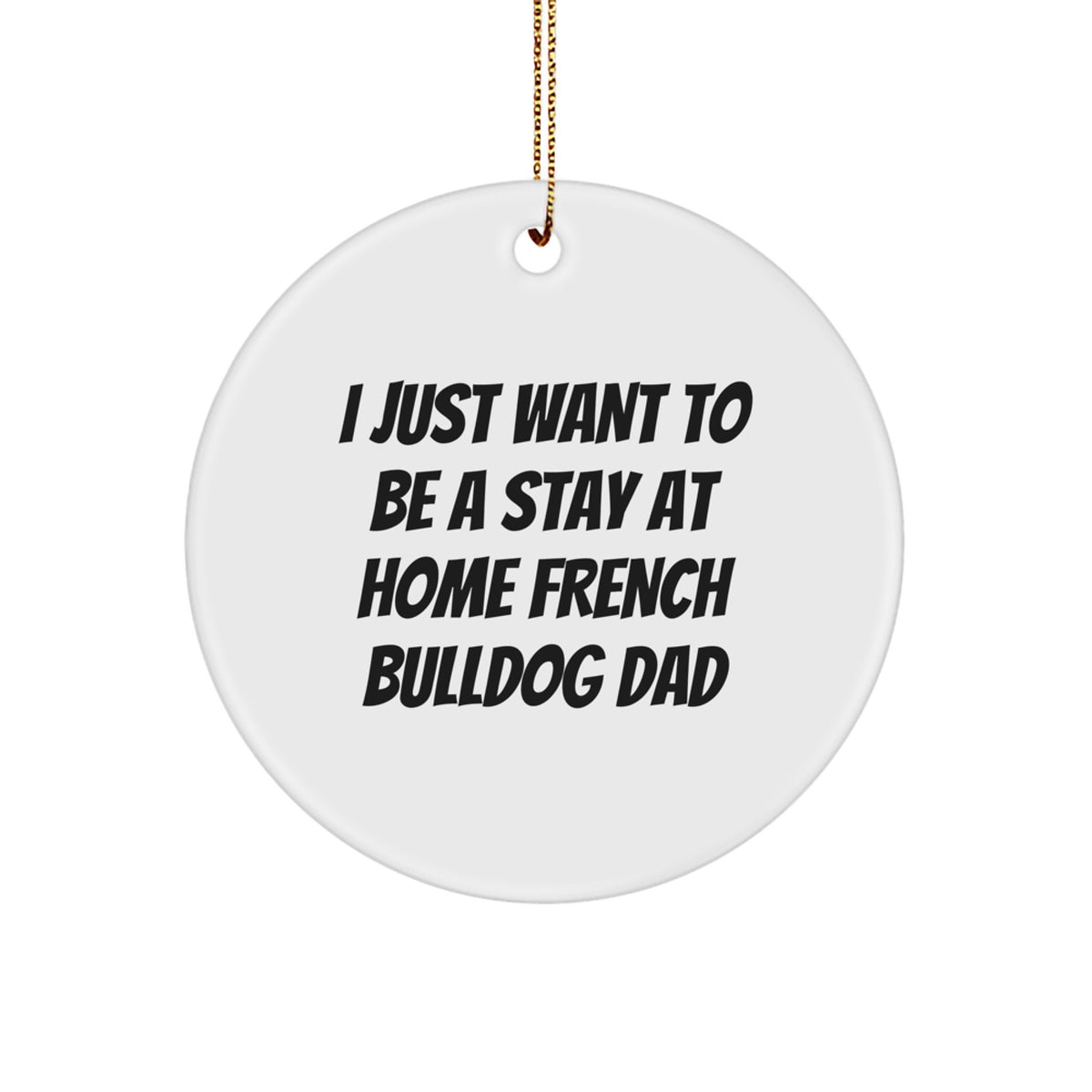 Funny French Bulldog Circle Ornament Gifts for Men Friends Family on Christmas Unique Presents from Dad - Image 1