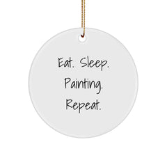 Funny Painting Gifts for Friends - Eat. Sleep. Painting. Repeat. Christmas Circle Ornament, Gifts from Friends, for Painting Enthusiasts - Image 1