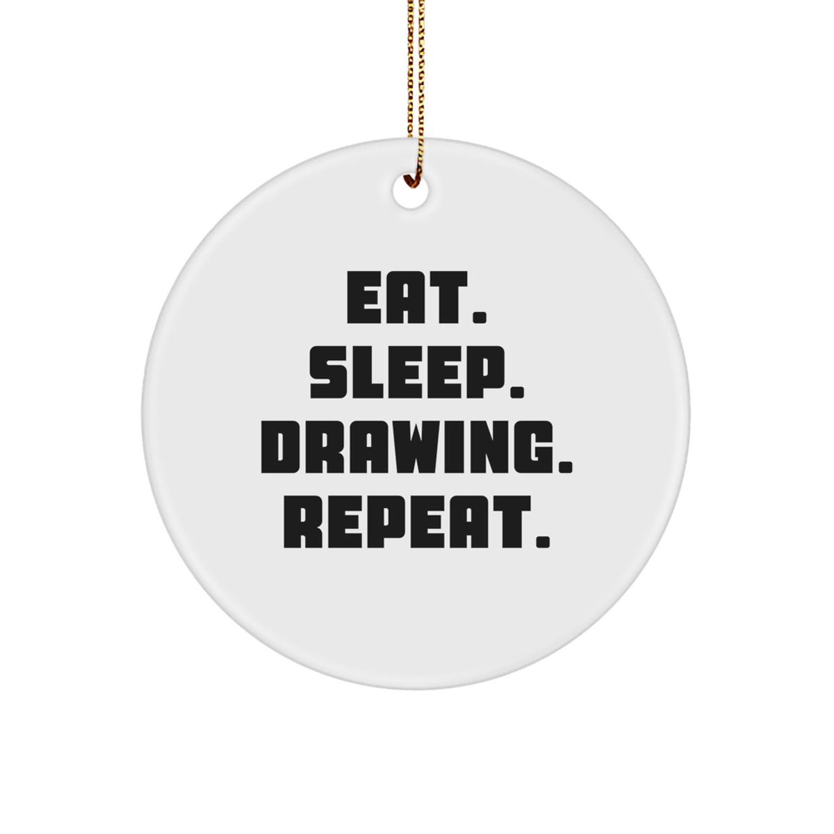 Funny Drawing Gifts from Friends for Men - Eat. Sleep. Drawing. Repeat. Circle Ornament for Christmas - Image 1