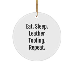 Leather Tooling Gifts from Family, Friends, or Coworkers - Eat. Sleep. Leather Tooling. Repeat. Circular Ornament for Christmas - Image 1