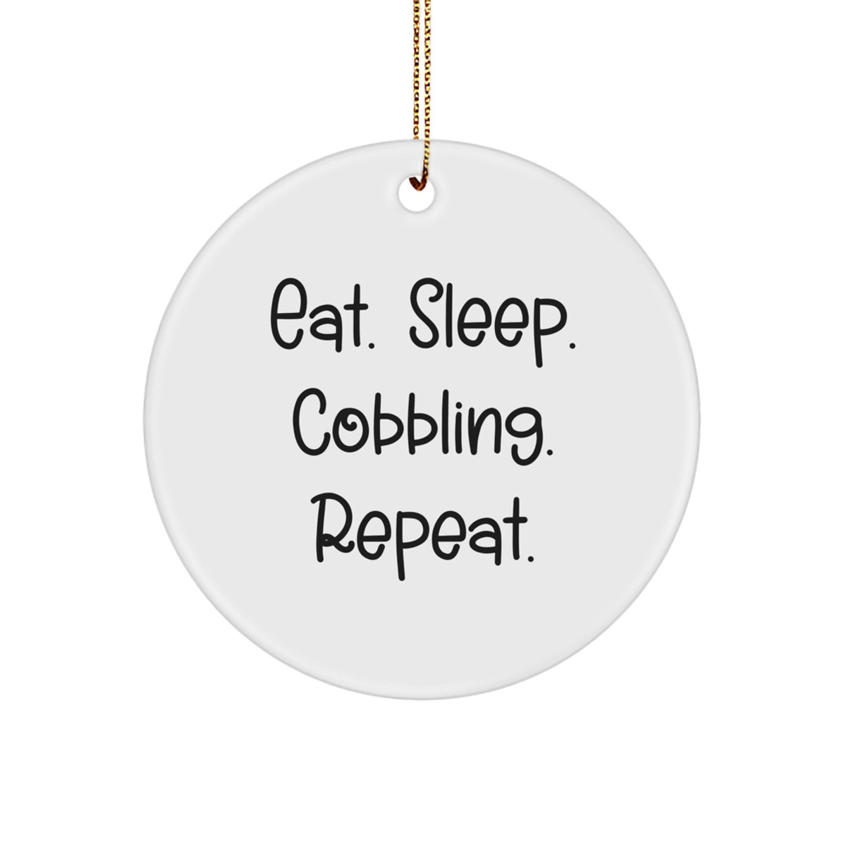 Funny Cobbling Gifts for Men from Eat. Sleep. Cobbling. Repeat. - Circle Ornament for Christmas - Image 1