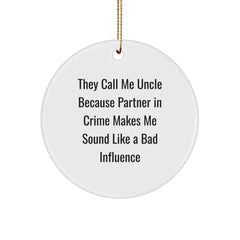 Funny Uncle Gifts from Men for Christmas Unique Circle Ornament - 'They Call Me Uncle' - Image 1