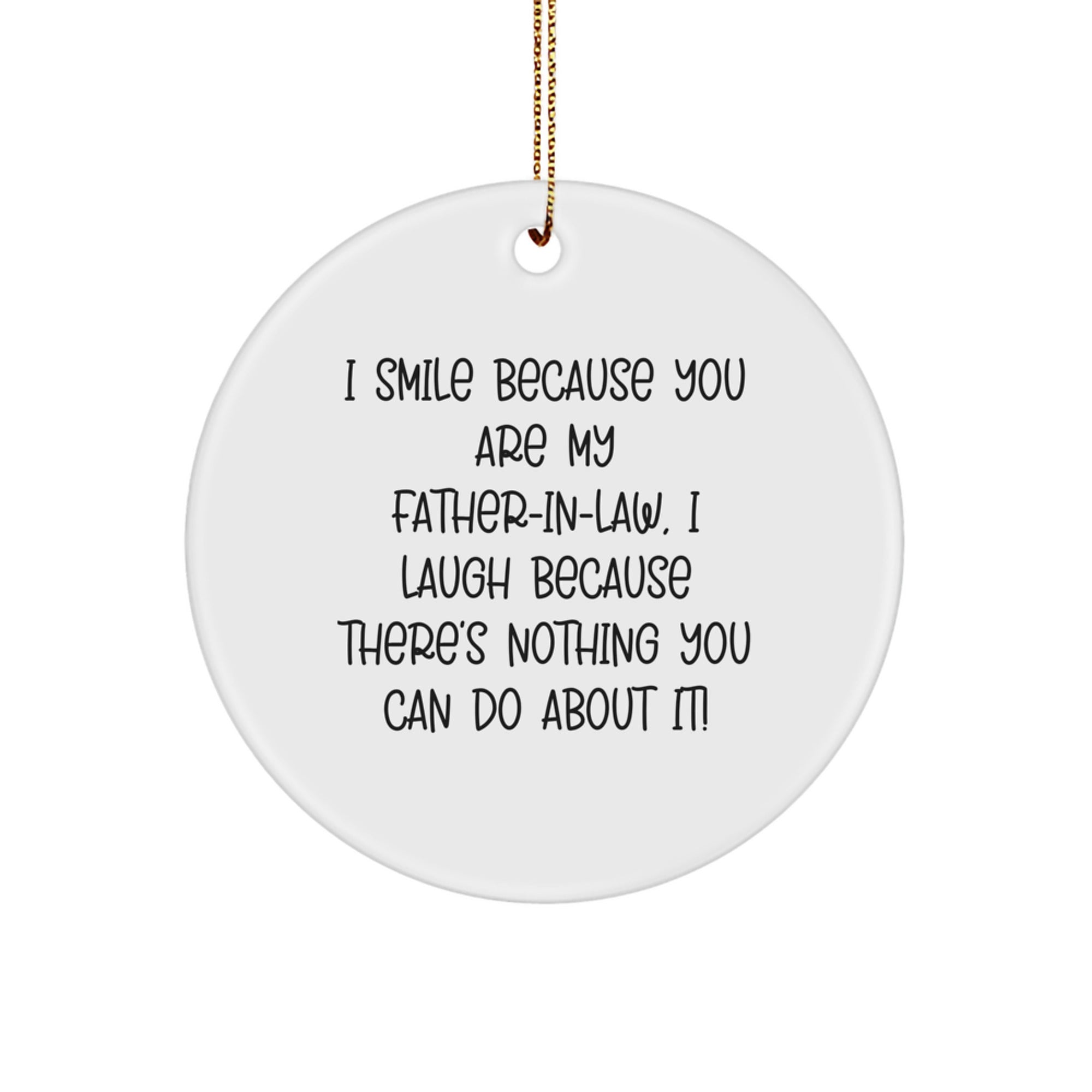Funny Father-in-law Gifts for Men, Circle Ornament Humorous Quote 'I Smile Because You Are My Father-in-law', Christmas Unique Presents from Family - Image 1
