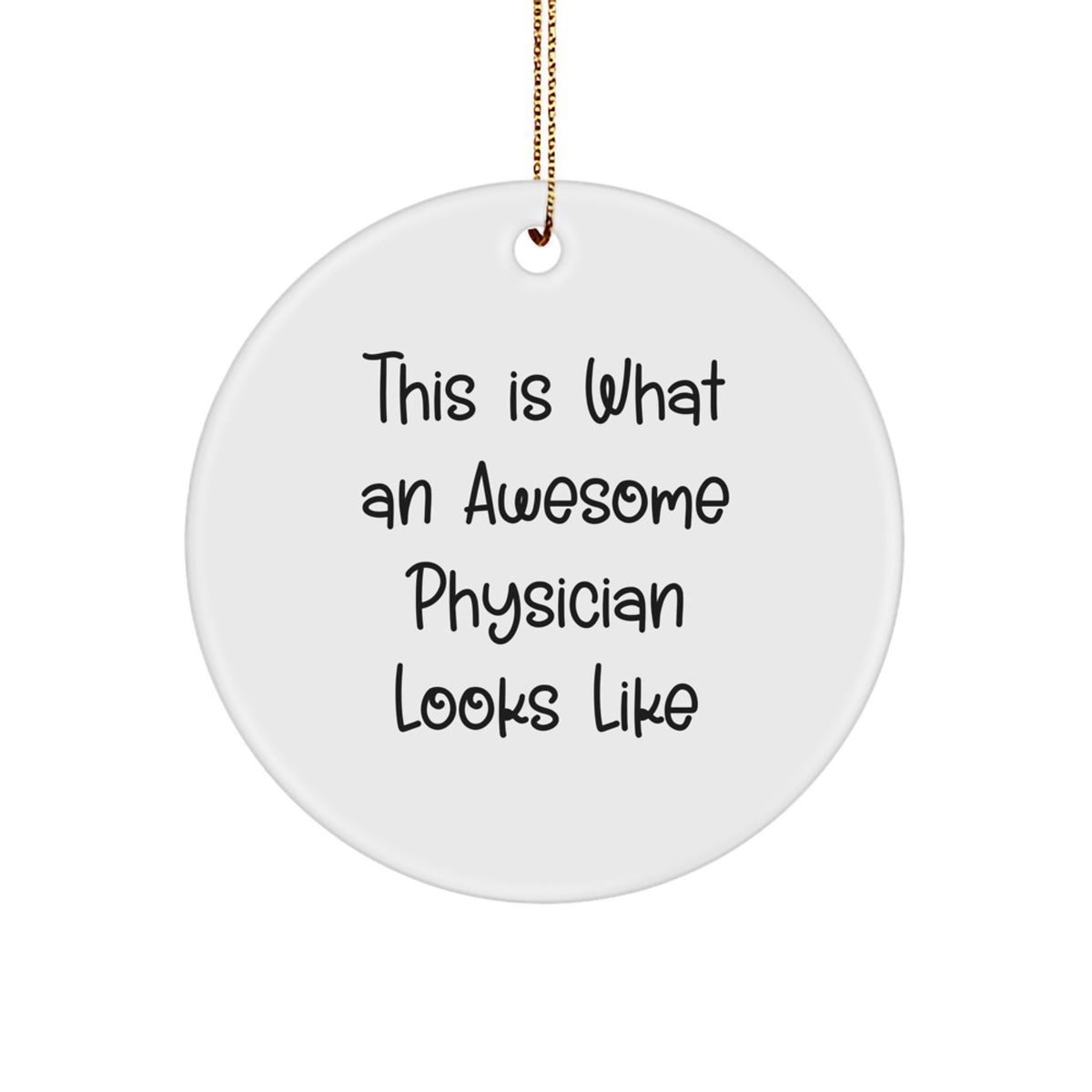 Funny Physician Circle Ornament Gifts from Men to Women for Christmas Decorations, 'This Is What An Awesome Physician Looks Like' - Image 1
