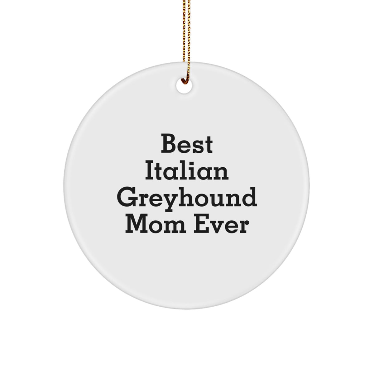 Italian Greyhound Dog Mom Gifts from Family for Christmas Unique Circle Ornament - Image 1