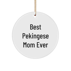 Funny Pekingese Dog Gifts from Mom, Best Pekingese Mom Ever Quote, Cute Circle Ornament for Christmas Unique Gifts - Image 1