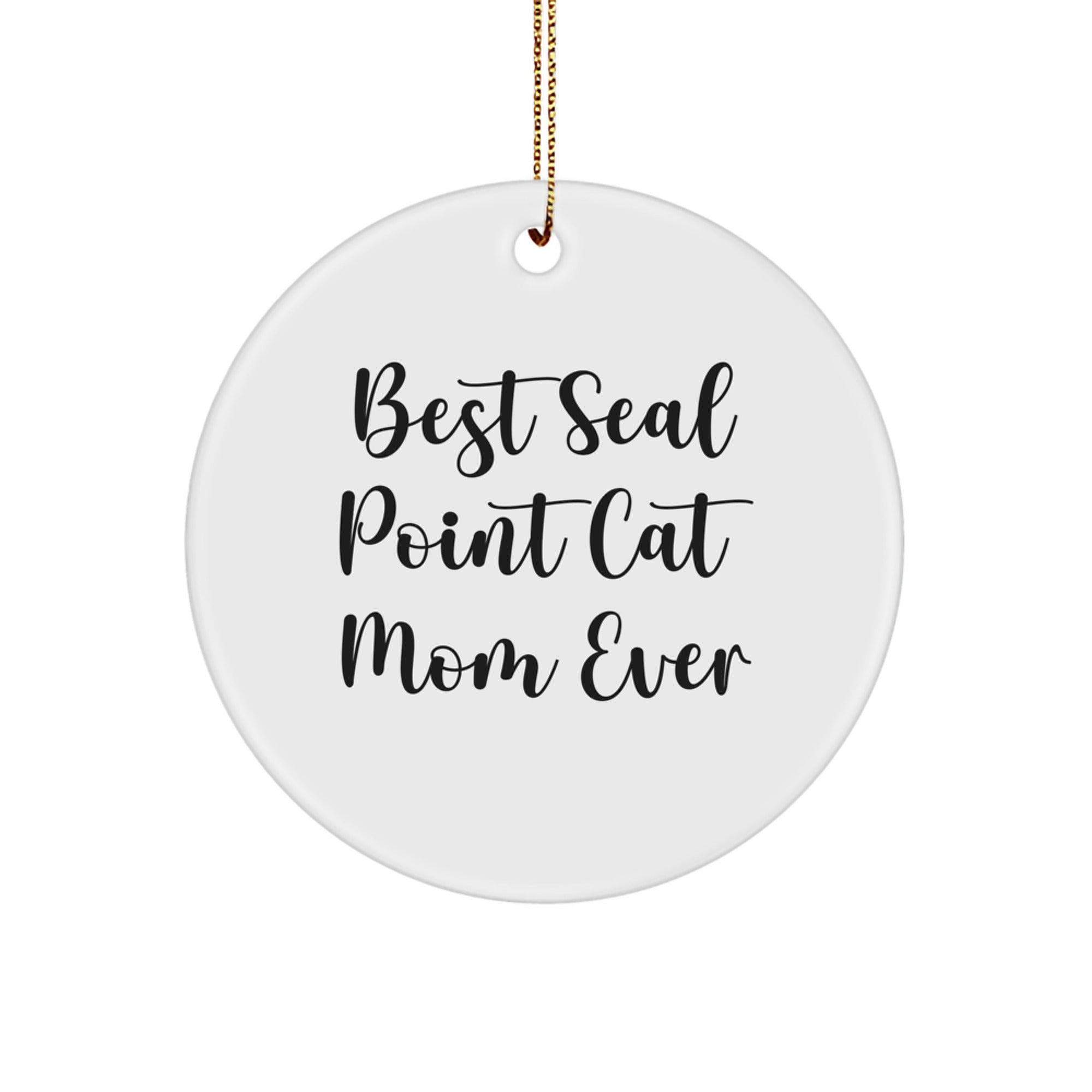 Seal Point Cat Mom Gifts from Friends for Christmas Unique Circle Ornament, 'Best Seal Point Cat Mom Ever' Quote - Image 1