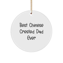 Chinese Crested Dog Circle Ornament, Gifts from Dad, 'Best Chinese Crested Dad Ever' Quote, White, Christmas Unique Gifts for Men, Women, Family, Friends - Image 1