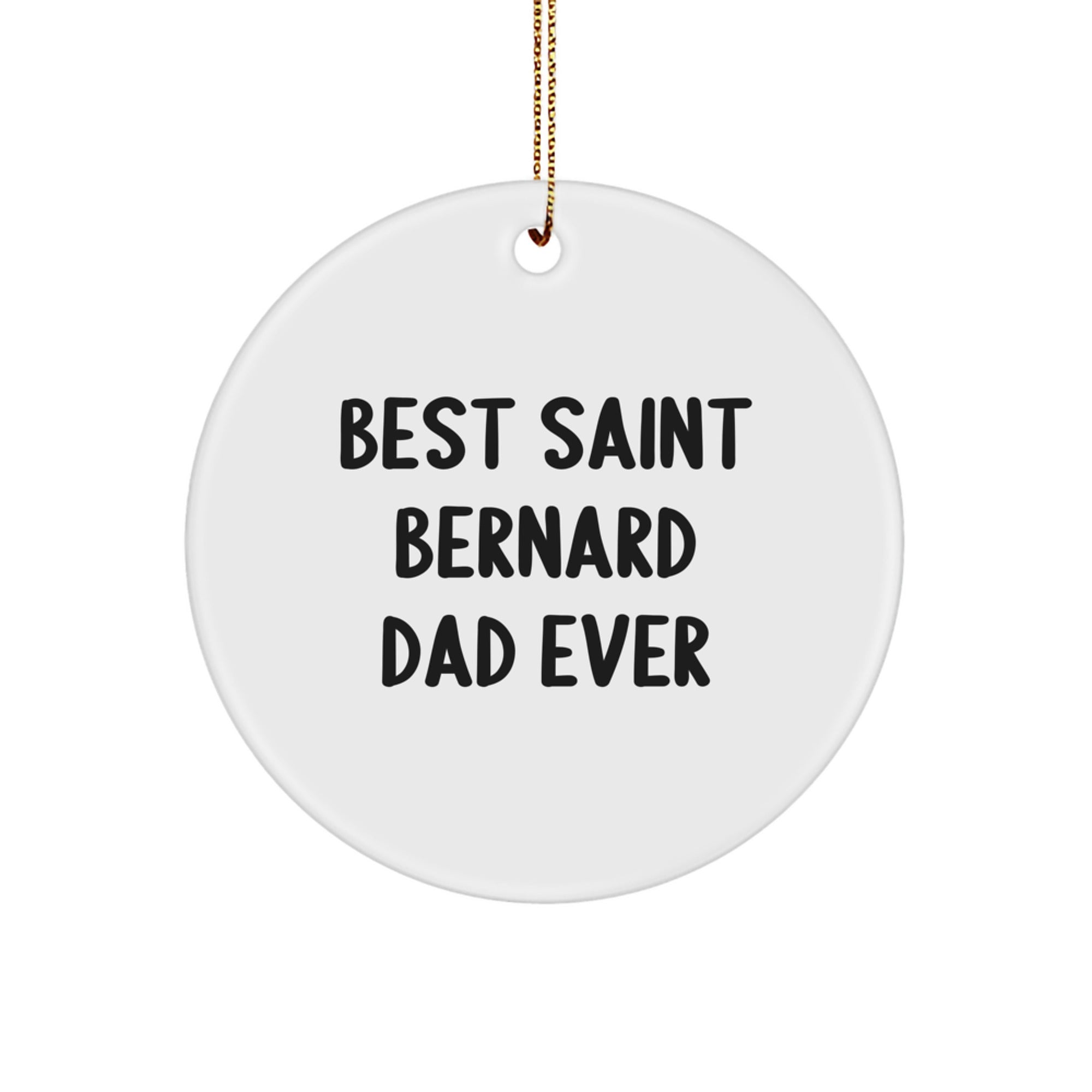 Funny Saint Bernard Dog Gifts from Men to Family - Best Dad Ever Circle Ornament for Christmas - Image 1