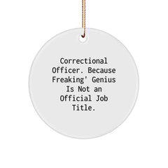 Funny Correctional Officer Gifts from Friends - Circle Ornament, Correctional Officer Because Freaking' genius Quote, Holiday Unique Gifts, Christmas Decorations - Image 1
