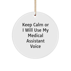 Funny Medical Assistant Gifts for Men, Women, Friends, Coworkers, Family - 'Keep Calm Or I Will Use My Medical Assistant Voice' Circle Ornament for Christmas Unique Decorations - Image 1