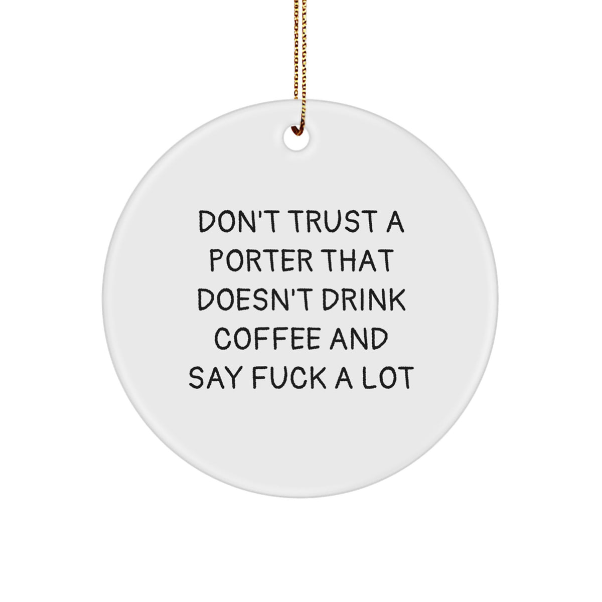 Funny Porter Gifts from Men, Gifts for Porter Friends, Unique Circle Ornament for Christmas - Image 1