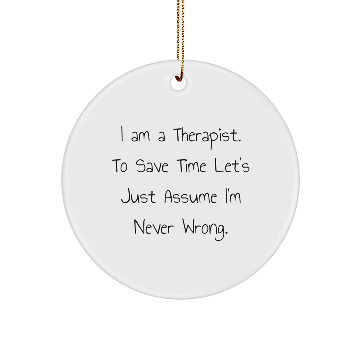Funny Therapist Gifts for Men Women Friends Christmas Unique Circle Ornament - 'I Am A Therapist Gifts from Men to Therapist' - Image 1