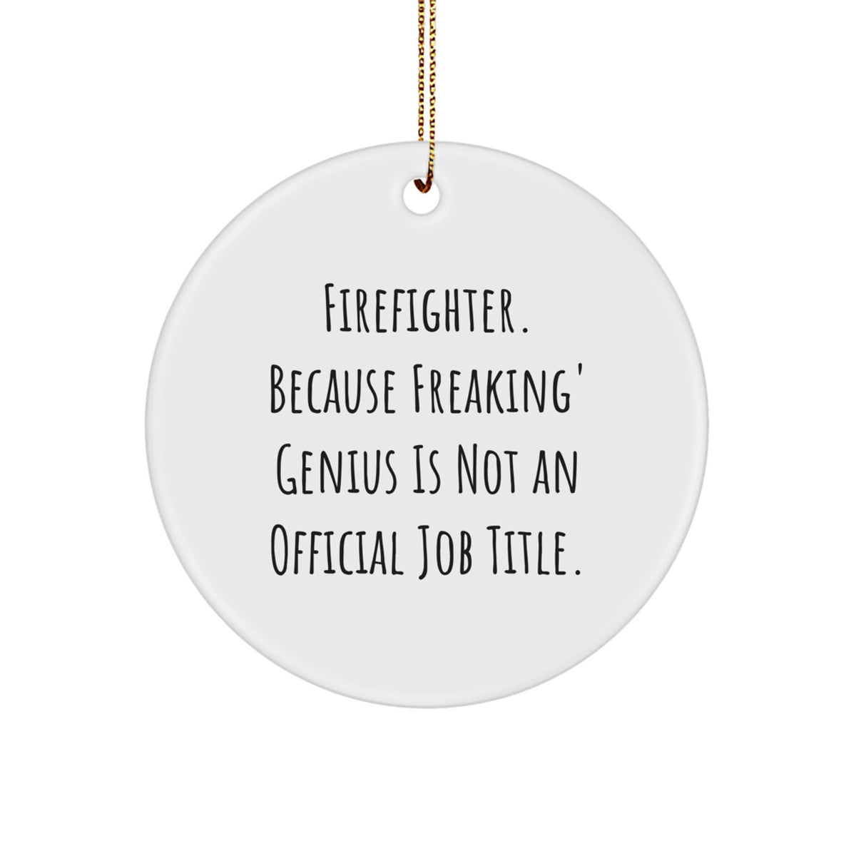 Funny Firefighter Gifts from Friends, Men, Women, or Family - Circle Ornament for Firefighter Christmas Unique Gifts - Image 1
