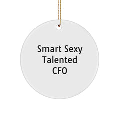 Smart Sexy Talented CFO Gifts for Men from Friends and Family - Funny Circle Ornament for Christmas - Image 1