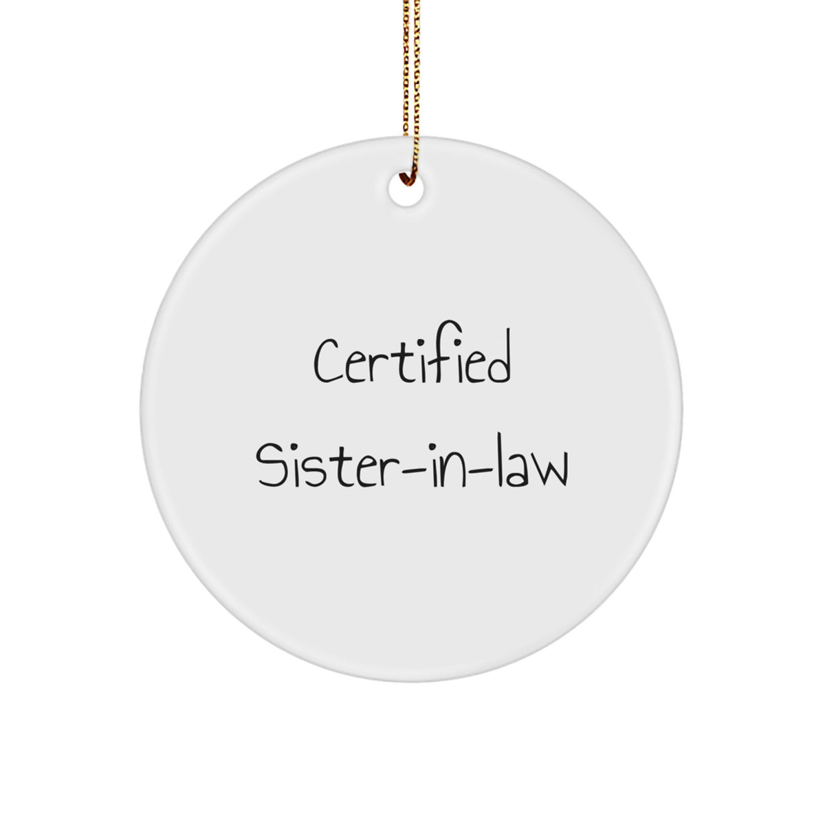 Funny Sister-in-law Gifts, 'Certified Sister-in-law' Circle Ornament for Christmas, Gifts from Men to Sister-in-law, Sister-in-law Decorations - Image 1