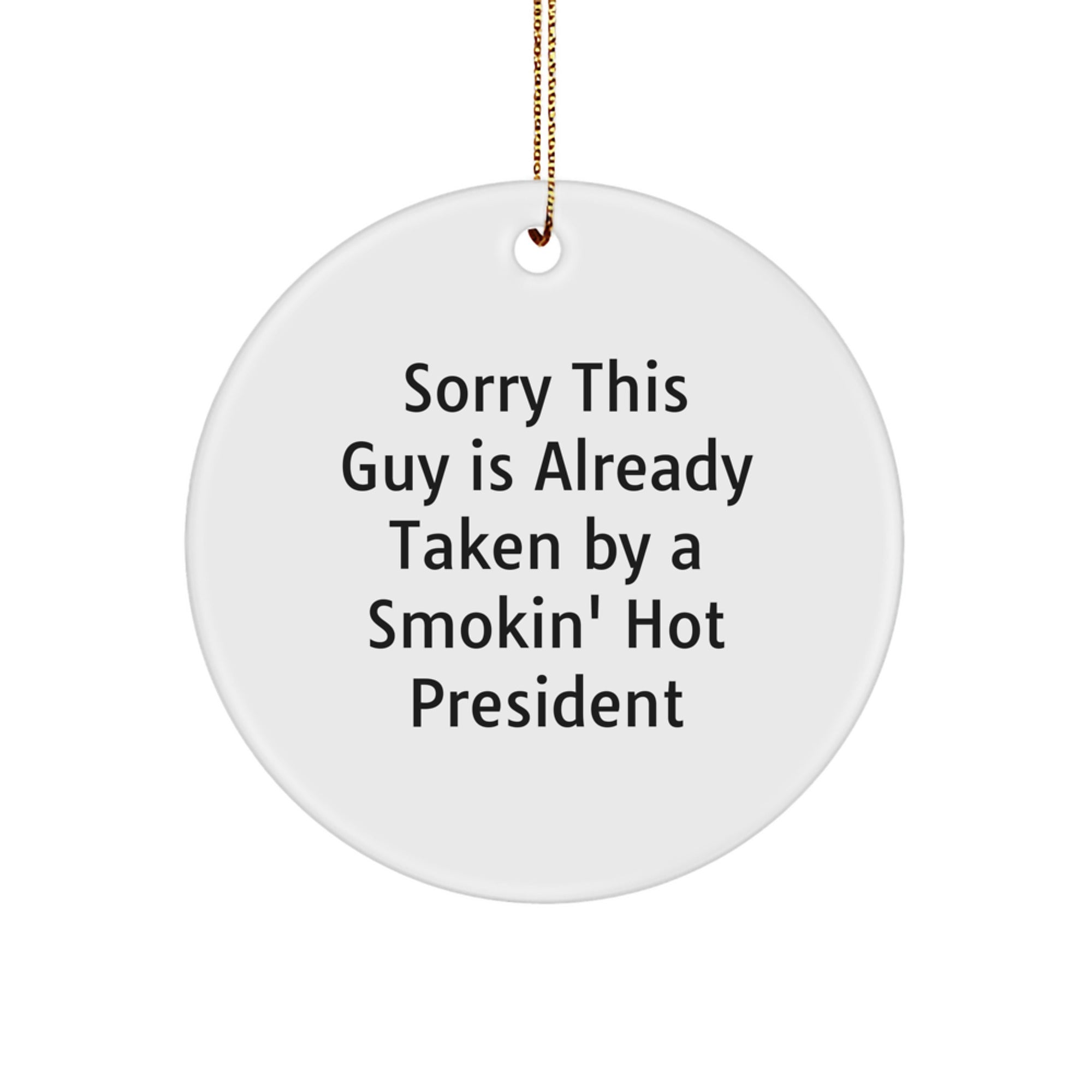 Funny President Circle Ornament Gift from Friends for President on Christmas Unique - Image 1