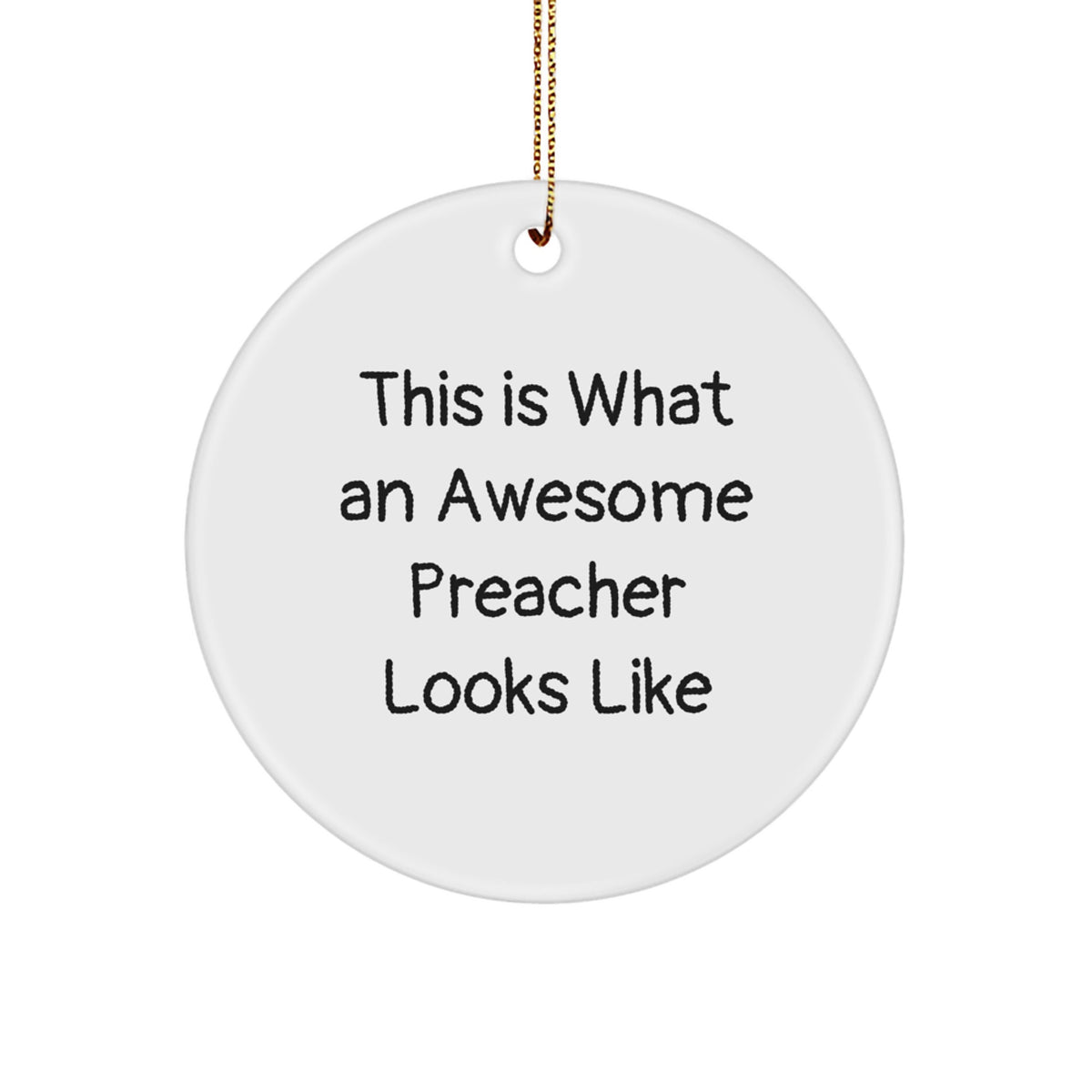 Funny Preacher Gifts from Friends - Circle Ornament with Quote This Is What An Awesome Preacher Looks Like, Men Gifts for Christmas, Women and Family - Image 1