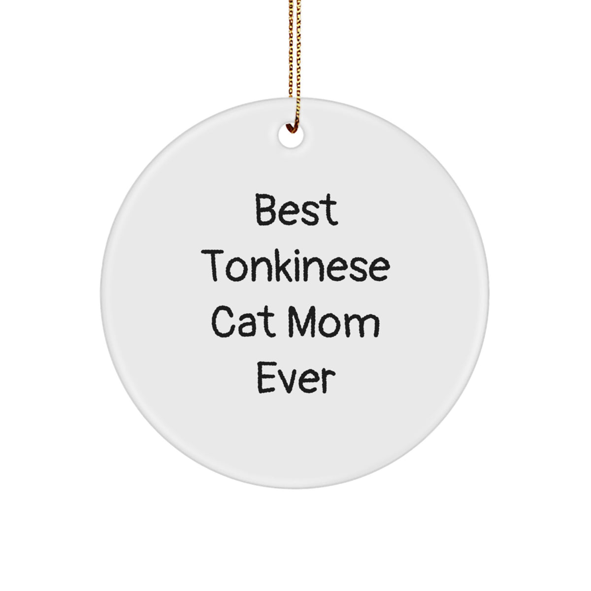 Tonkinese Cat Mom Gifts from Family - 'Best Tonkinese Cat Mom Ever' Circle Ornament for Christmas Unique Gifts - Image 1