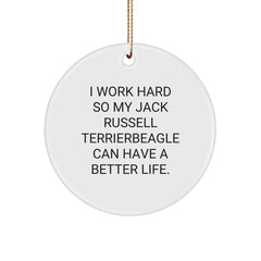 Funny Jack Russell Terrier Dog Lover Gifts for Christmas - I Work Hard So My Jack Russell Terrier Can Have A Better Life, Circle Ornament from Friends - Image 1