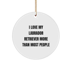 Labrador Retriever Dog Lover Christmas Unique Gift Circle Ornament, Funny Quote 'I Love My Labrador Retriever More Than Most People', Gifts from Family to Friends - Image 1