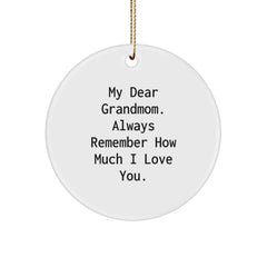 Funny Grandmom Gifts from Kids for Grandmom, Circle Ornament My Dear Grandmom. Always Remember How Much I Love You. Christmas Unique Gift - Image 1