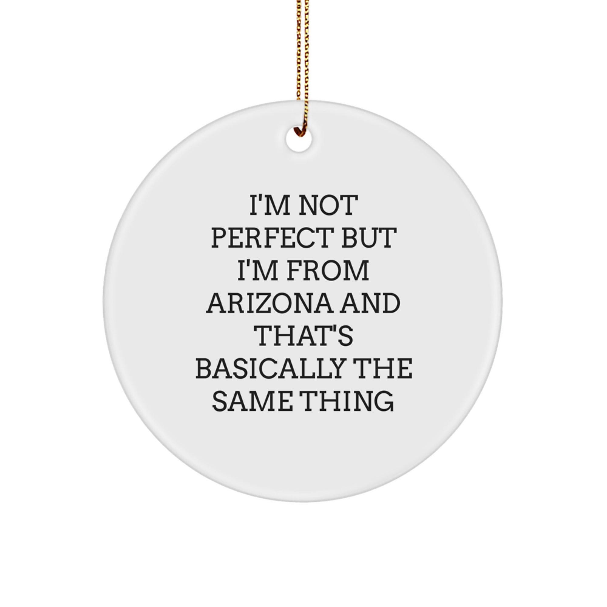 Arizona Humor Circle Ornament Gifts for Arizona Lovers Funny Inspirational Quote, Arizona Gifts from Friends and Family for Christmas - Image 1