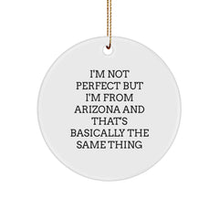 Arizona Humor Circle Ornament Gifts for Arizona Lovers Funny Inspirational Quote, Arizona Gifts from Friends and Family for Christmas - Image 1