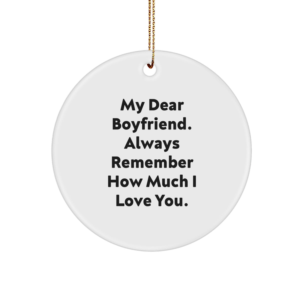 Funny Sweetheart Circle Ornament Gifts for Him from Women, Christmas Unique Decorations, My Dear Sweetheart Always Remember How Much I Love You. - Image 1