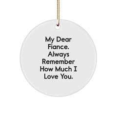 Funny Fiance Circle Ornament Gifts from Men to Women, 'My Dear Fiance. Always Remember How Much I Love You.' Christmas Unique Gift Ideas for Fiance, Circle Ornament for Fiance - Image 1