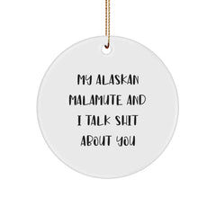 Funny Alaskan Malamute Dog Christmas Unique Gifts for Friends, Alaskan Malamute Dog Enthusiasts, and Malamute Lovers - My Alaskan Malamute And I Talk Shit About You - Image 1