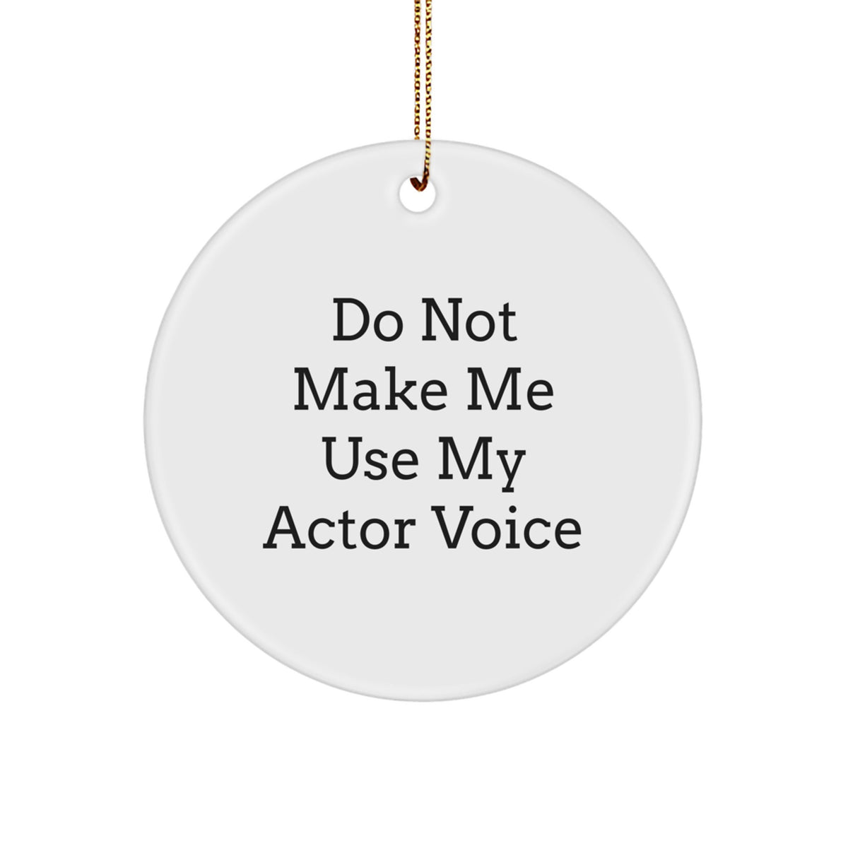 Funny Actor Christmas Unique Gifts from Friends to Actor Friends Actor Circle Ornament - Image 1