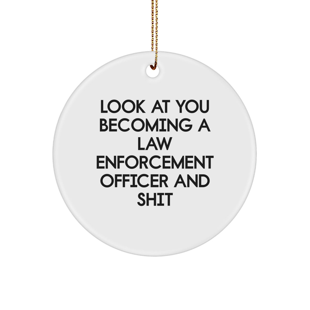 Funny Law Enforcement Officer Gifts for Men, Law Enforcement Officer Circle Ornament, Christmas Unique Gifts from Family, Law Enforcement Officer Appreciation - Image 1