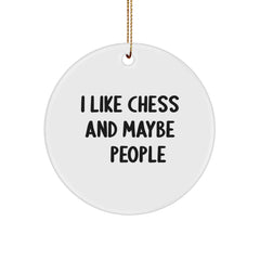 Funny Chess Circle Ornament - I Like Chess And Maybe 3 People Gifts from Friends for Men and Women on Christmas Unique Gifts - Image 1